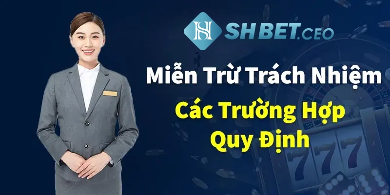 Vai trò của miễn trừ trách nhiệm trên SHBET